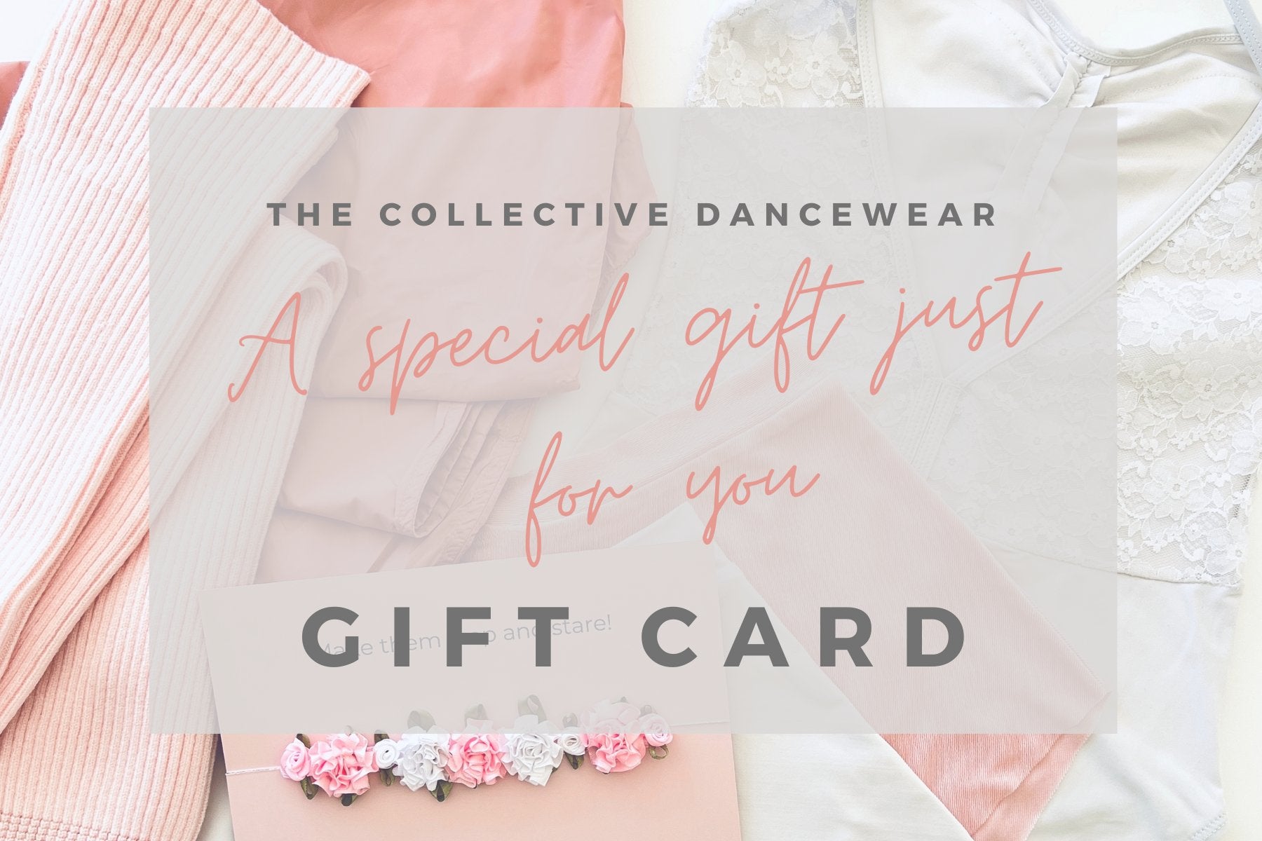 THE COLLECTIVE DANCEWEAR GIFT CARD - THE COLLECTIVE DANCEWEAR GIFT CARD#mAccessoriesTHE COLLECTIVE DANCEWEAR